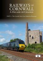 Book - Railways of Cornwall - A Decade of Change - Part 1: The Cornish Main Line Saltash to Penzance by Keith Barrow